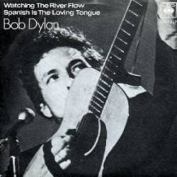 Bob Dylan : Watching the River Flow